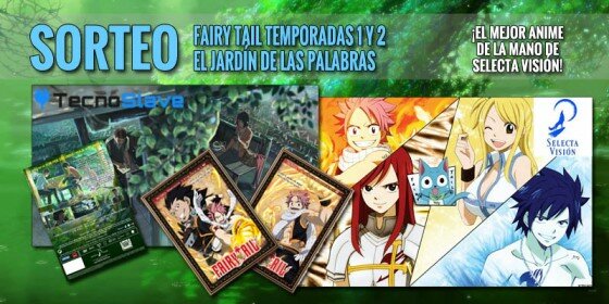 fairy tail temporada 1 2 el jardin de las palabras portada selecta vision tecnoslave sorteo 560x280 Ganadores Sorteo Anime Fairy Tail y El Jardín de las Palabras